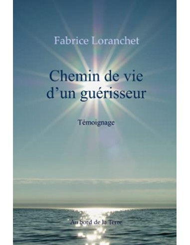 CHEMIN DE VIE D'UN GUERISSEUR