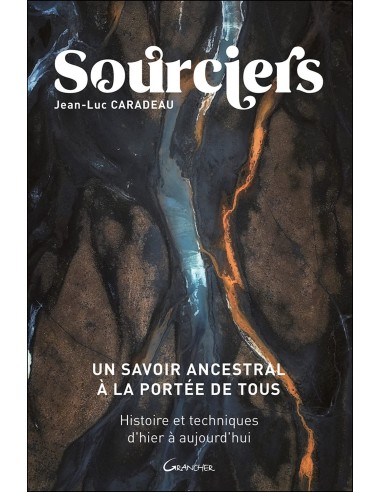 SOURCIERS- Un savoir ancestral a la portée de tous