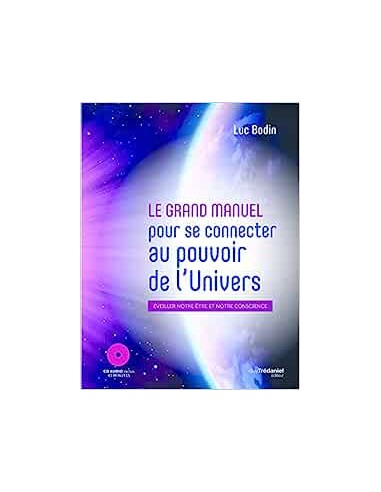 LE GRAND MANUEL POUR SE CONNECTER AU POUVOIR DE L'UNIVERS