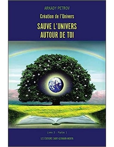 Création de l'Univers - Sauve l'Univers autour de toi - Livre 3 Partie 1