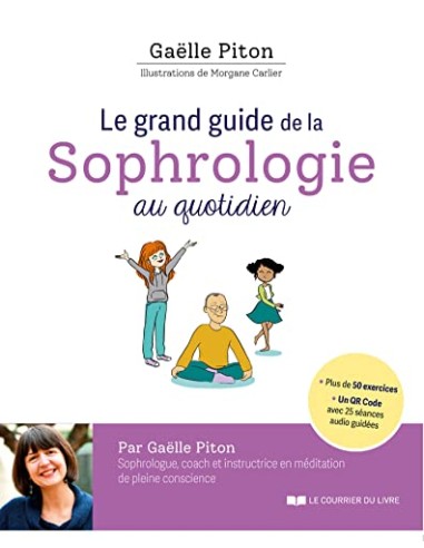 LE GRAND GUIDE DE LA SOPHROLOGIE AU QUOTIDIEN