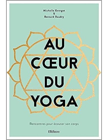 AU COEUR DU YOGA - Rencontres pour écouter son corps