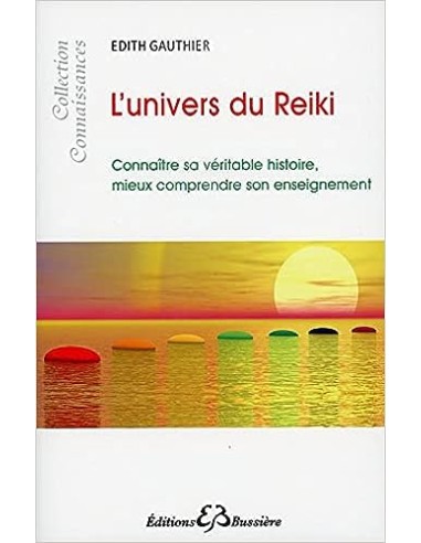 L'univers du Reiki, Connaître sa véritable histoire, mieux comprendre son enseignement