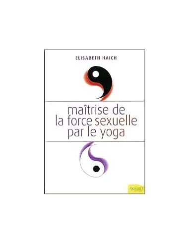 Maîtrise de la force sexuelle par le Yoga