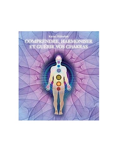 Comprendre, harmoniser et guérir vos chakras (+CD)