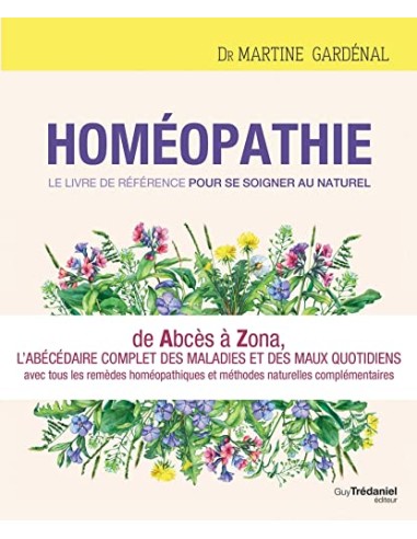 HOMEOPATHIE, LE LIVRE DE REFERENCE POUR SE SOIG NE