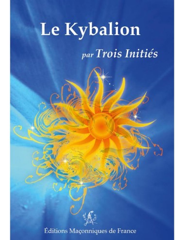 Le Kybalion - par trois Initiés