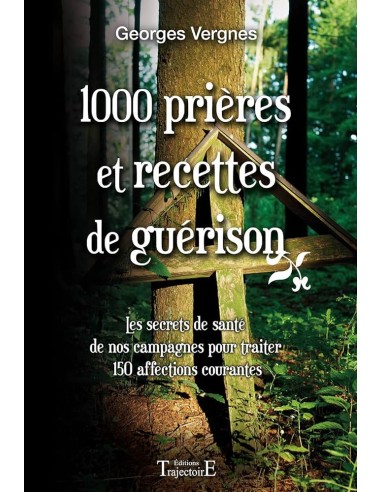 1000 Prières Et Recettes De Guérison