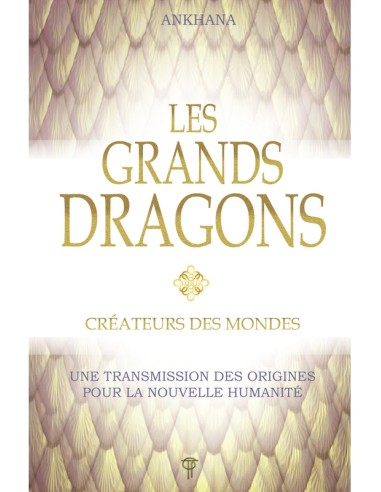 Les grands dragons - Créateurs des mondes - Une transmission des origines