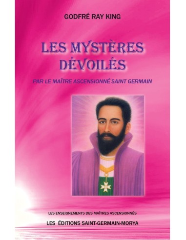 LES MYSTERES DEVOILES PAR LE MAITRE SAINT GERMAIN