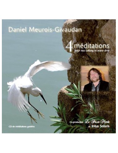 4 Méditation - pour nos cellules et notre âme - Daniel Meurois