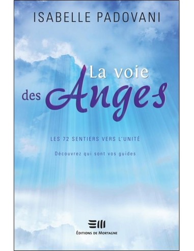 La voie des Anges - Les 72 sentiers vers l'unité